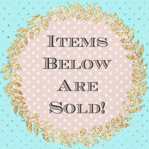 Sold items are listed below 👋